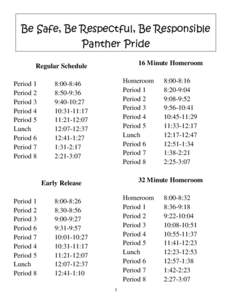 Be Safe, Be Respectful, Be Responsible Panther Pride 16 Minute Homeroom Regular Schedule Period 1