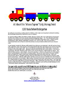 All Aboard the “Altoona Express” Early Literacy Train! 1,000 Books Before Kindergarten According to researchers, reading aloud to children is the single most important activity for building the knowledge required for