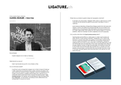 LIGATURE.ch DESIGN, GRAPHIC DESIGN, INTERVIEWS MARCEL HÄUSLER — Interview