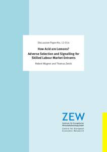 Dis­­cus­­si­­on Paper NoHow Acid are Lemons? Adverse Selection and Signalling for Skilled Labour Market Entrants Robert Wagner and Thomas Zwick