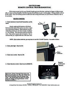 SKYTECH 3003 REMOTE CONTROL TROUBLESHOOTING If the remote control unit for your Fireside Franklin gas stove has been working, but begins to behave erratically, or stops working altogether, the following steps should help