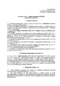 APSTIPRINĀTI ar Liepājas Universitātes Senāta 2014.gada 27. janvāra lēmumu Kustamās mantas – vieglās automašīnas AUDI 100 IZSOLES NOTEIKUMI 1. Vispārīgie noteikumi