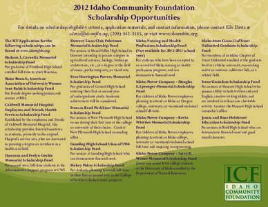 2012 Idaho Community Foundation Scholarship Opportunities For details on scholarship eligibility criteria, application materials, and contact information, please contact Elly Davis at [removed], ([removed],