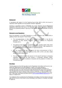 1  Background In accordance with section 31 of the Teaching Council Acts, 2001 to 2012, the Council is required to make regulations for the purposes of teacher registration. Following a consultation period in[removed], 