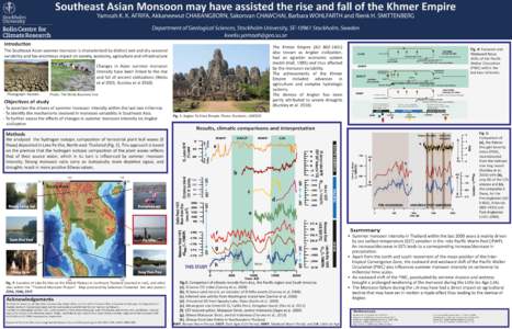 Southeast Asian Monsoon may have assisted the rise and fall of the Khmer Empire Yamoah K. K. AFRIFA, Akkaneewut CHABANGBORN, Sakonvan CHAWCHAI, Barbara WOHLFARTH and Rienk H. SMITTENBERG Department of Geological Sciences