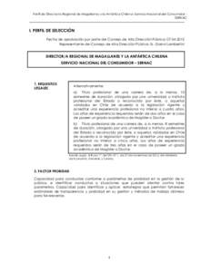 Perfil de Director/a Regional de Magallanes y la Antártica Chilena- Servicio Nacional del Consumidor SERNAC  I. PERFIL DE SELECCIÓN Fecha de aprobación por parte del Consejo de Alta Dirección Pública: Rep