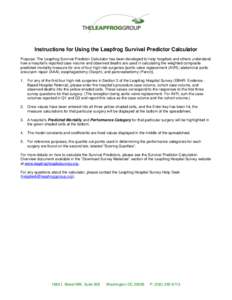 Instructions for Using the Leapfrog Survival Predictor Calculator Purpose: The Leapfrog Survival Predictor Calculator has been developed to help hospitals and others understand how a hospital’s reported case volume and