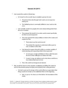Genesis 3A (2011)  • God created the world in 6 literal days o He “rested” on the seventh day to establish a picture for men