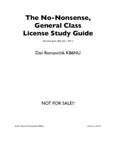 The No-Nonsense, General Class License Study Guide (for tests given after July 1, [removed]Dan Romanchik KB6NU