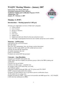 WAQTC Meeting Minutes – January 2007 Sponsored by New Mexico DOT and Associated Contractors of New Mexico’s Technician Training and Certification Program (TTCP) Albuquerque, NM January 29 – February 2, 2007
