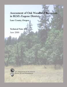 Assessment of Oak Woodland Resources in BLM’s Eugene District Lane County, Oregon Technical Note 406 June 2000