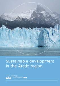 Sustainable development in the Arctic region Developing the Arctic in harmony with nature