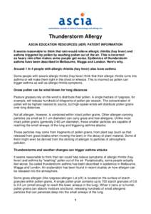Thunderstorm Allergy ASCIA EDUCATION RESOURCES (AER) PATIENT INFORMATION It seems reasonable to think that rain would relieve allergic rhinitis (hay fever) and asthma triggered by pollen by washing pollen out of the air.
