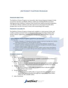 JNETDIRECT PARTNER PROGRAM  PROGRAM OBJECTIVES The JNetDirect Partner Program is an innovative sales channel program designed to help our partners develop a profitable software solution by including JNetDirect product of