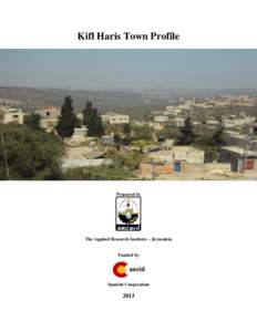 Kifl Haris Town Profile  Prepared by The Applied Research Institute – Jerusalem