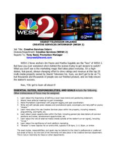 HEARST TELEVISION ORLANDO CREATIVE SERVICES INTERNSHIP (WESH 2) Job Title: Creative Services Intern Division/Department: Creative Services (WESH 2) Reports To: Tony Reed, Promotion Manager [removed]