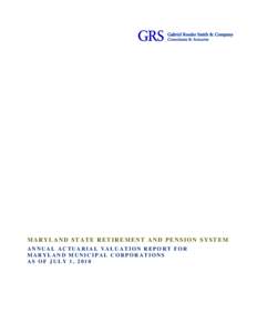 MARYLAND STATE RETIREMENT AND PENSION SYSTEM ANNUAL ACTUARIAL VALUATION REPORT FOR MARYLAND MUNICIPAL CORPORATIONS AS OF JULY 1, 2010  OUTLINE OF CONTENTS