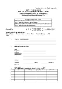 Form No. BTR-1 for fresh proposals  BEAM TIME REQUEST FOR THE UTILISATION OF IUAC PELLETRON INTER-UNIVERSITY ACCELERATOR CENTRE Accelerator Based Research Centre of UGC