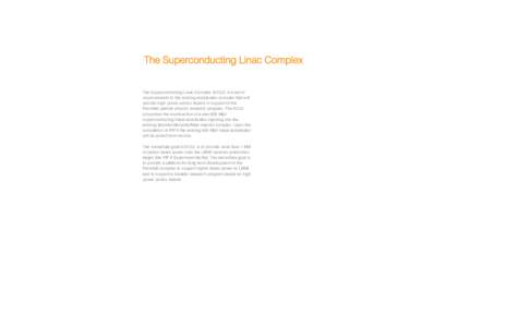 The Superconducting Linac Complex The Superconducting Linac Complex (SCLC) is a set of improvements to the existing accelerator complex that will provide high power proton beams in support of the Fermilab particle physic