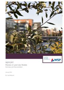 REPORT Review of Land-Use Models Summary and Documentation January 2014 By: Lars Berglund