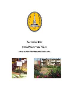 BALTIMORE CITY FOOD POLICY TASK FORCE FINAL REPORT AND RECOMMENDATIONS Report Table of Contents