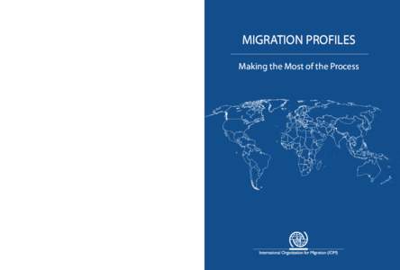 MIGRATION PROFILES Making the Most of the Process MIGRATION PROFILES - Making the Most of the Process  17 route des Morillons CH-1211 Geneva 19, Switzerland