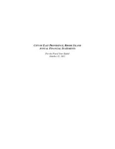 CITY OF EAST PROVIDENCE, RHODE ISLAND ANNUAL FINANCIAL STATEMENTS For the Fiscal Year Ended October 31, 2011  CITY OF EAST PROVIDENCE, RHODE ISLAND