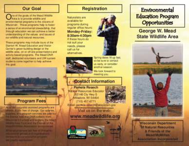 Our Goal  O ne of the goals of the Mead Wildlife Area is to provide wildlife and
