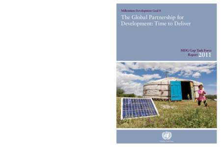 Millennium Development Goal 8  The Global Partnership for Development: Time to Deliver  MDG Gap Task Force