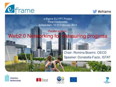 #eframe e-Frame EU FP7 Project Final Conference Amsterdam, 10-11 February[removed]Parallel session: