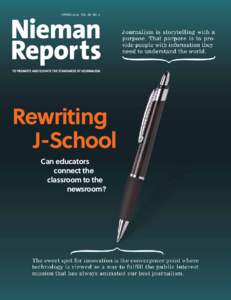 SPRING 2014 VOL. 68 NO. 2  Rewriting J-School Can educators connect the