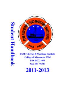 Student Handbook[removed]FSM Fisheries & Maritime Institute College of Micronesia FSM