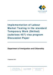 Implementation of Labour Market Testing in the standard Temporary Work (Skilled) (subclass 457) visa program Discussion Paper