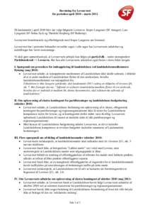 Beretning fra Lovnævnet for perioden april 2010 – marts 2012 På landsmødet i april 2010 blev der valgt følgende Lovnævn: Jesper Laugesen (SF Amager), Lars Lyngsdal (SF Århus Syd) og Thorkild Krejberg (SF Ballerup