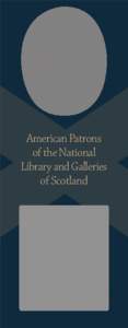 American Patrons of the National Library and Galleries of Scotland  American Patrons of