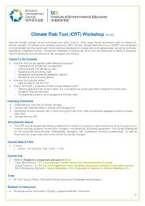 Climate Risk Tool (CRT) WorkshopHow will climate change impact businesses and value chains? What steps should businesses take to prepare for climate change? To answer such pressing questions, BEC Climate Change