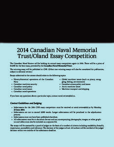 2014 Canadian Naval Memorial Trust/Oland Essay Competition The Canadian Naval Review will be holding its annual essay competition again in[removed]There will be a prize of $1,000 for the best essay, provided by the Canadia
