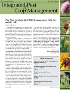 Plan Now to Attend the MU Pest Management Field Day on July 14th By Kevin Bradley The annual Pest Management Field Day will be held this July 14th at the Bradford Research and Extension Center near Columbia, Missouri. As