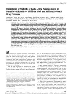 Original Article  Importance of Stability of Early Living Arrangements on Behavior Outcomes of Children With and Without Prenatal Drug Exposure Henrietta S. Bada, MD, MPH,* John Langer, MS,† Jean Twomey, PhD,‡ Charlo