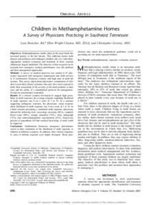 Original Article  Children in Methamphetamine Homes A Survey of Physicians Practicing in Southeast Tennessee Lara Bratcher, BA,* Ellen Wright Clayton, MD, JD,yzx and Christopher Greeley, MDy Objectives: Methamphetamine (