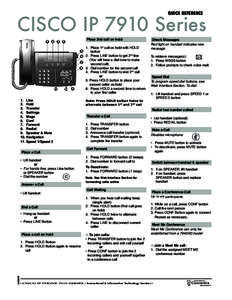 QUICK REFERENCE  CISCO IP 7910 Series Place 2nd call on hold  1. Place 1st call on hold with HOLD