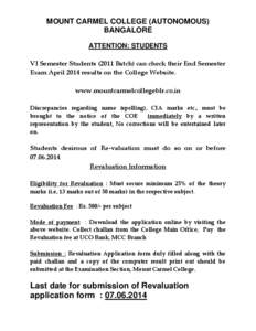 MOUNT CARMEL COLLEGE (AUTONOMOUS) BANGALORE ATTENTION: STUDENTS VI Semester Students[removed]Batch) can check their End Semester Exam April 2014 results on the College Website. www.mountcarmelcollegeblr.co.in