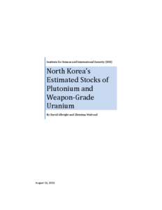 Institute for Science and International Security (ISIS)  North Korea’s Estimated Stocks of Plutonium and Weapon-Grade