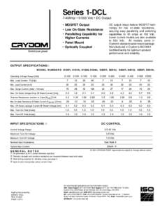 Series 1-DCL 7-40Amp • 0-500 Vdc • DC Output DC output relays feature MOSFET technology for low on-state resistance, assuring easy paralleling and switching capabilities to 40 amps at 100 Vdc. Lower current models ar