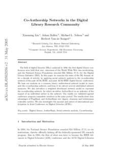 arXiv:cs.DL[removed]v2 31 May[removed]Co-Authorship Networks in the Digital Library Research Community Xiaoming Liu a, Johan Bollen b, Michael L. Nelson b and Herbert Van de Sompel a