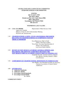 LEGISLATIVE EDUCATION STUDY COMMITTEE CHARTER SCHOOLS SUBCOMMITTEE AGENDA July 16 and 17, 2014 San Juan College Henderson Fine Arts Center, Room 9006