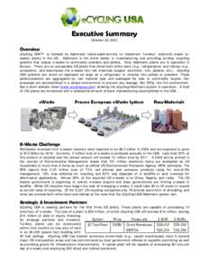 Executive Summary October 10, 2011 Overview  eCycling USA™ is licensed by Adelmann (www.adelmann.de) to implement “turnkey” electronic waste (ewaste) plants in the US. Adelmann is the world leader in manufacturing 