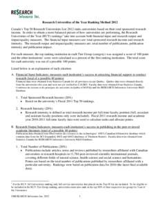 Research Universities of the Year Ranking Method 2012 Canada’s Top 50 Research Universities List 2012 ranks universities based on their total sponsored research income. In order to obtain a more balanced picture of how