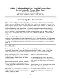 Linking Criminal and Family Law Issues in Woman Abuse: Justice Options for Women - Phase Three Kirstin Lund and Julie Devon Dodd Sponsored by the Justice Options Steering Committee With funding from Status of Women Canad