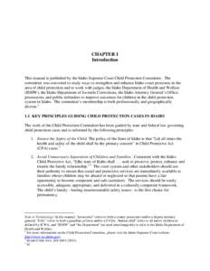 CHAPTER 1 Introduction This manual is published by the Idaho Supreme Court Child Protection Committee. The committee was convened to study ways to strengthen and enhance Idaho court processes in the area of child protect